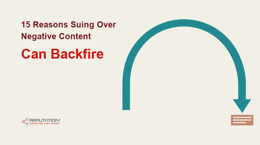 15 Reasons Suing Over Negative Content Can Backfire