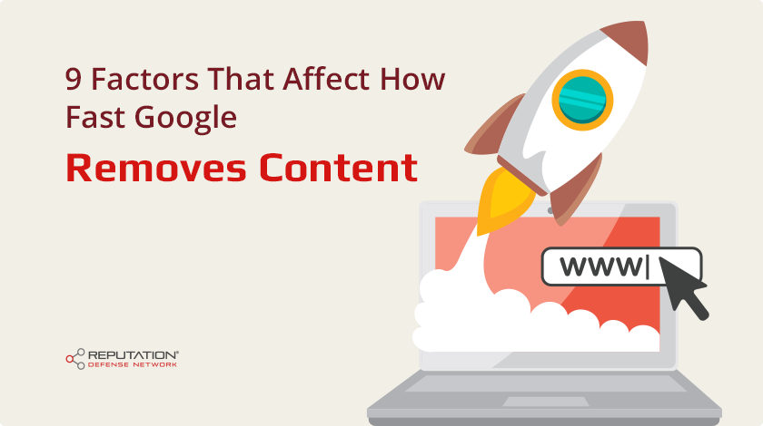 9 Factors That Affect How Fast Google Removes Content