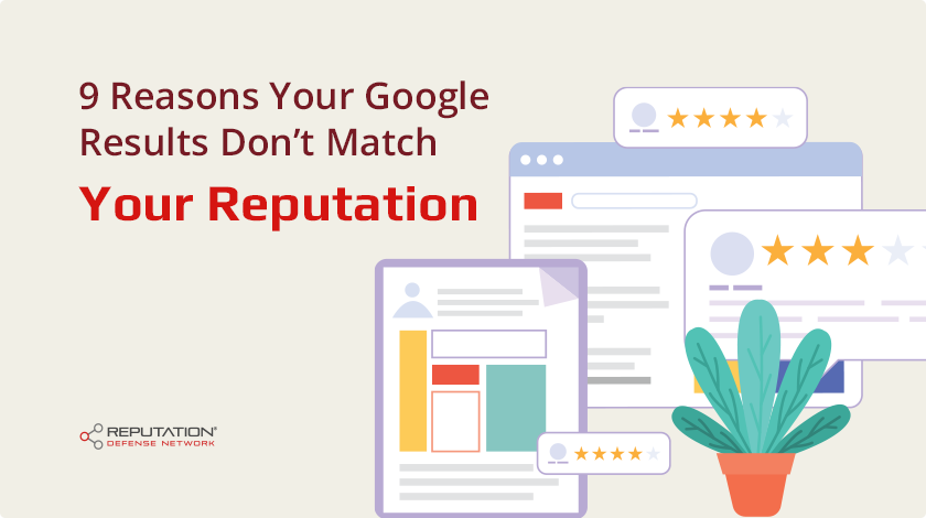 9 Reasons Your Google Results Don’t Match Your Reputation