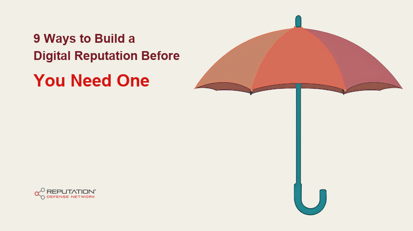 9 Ways to Build a Digital Reputation Before You Need One
